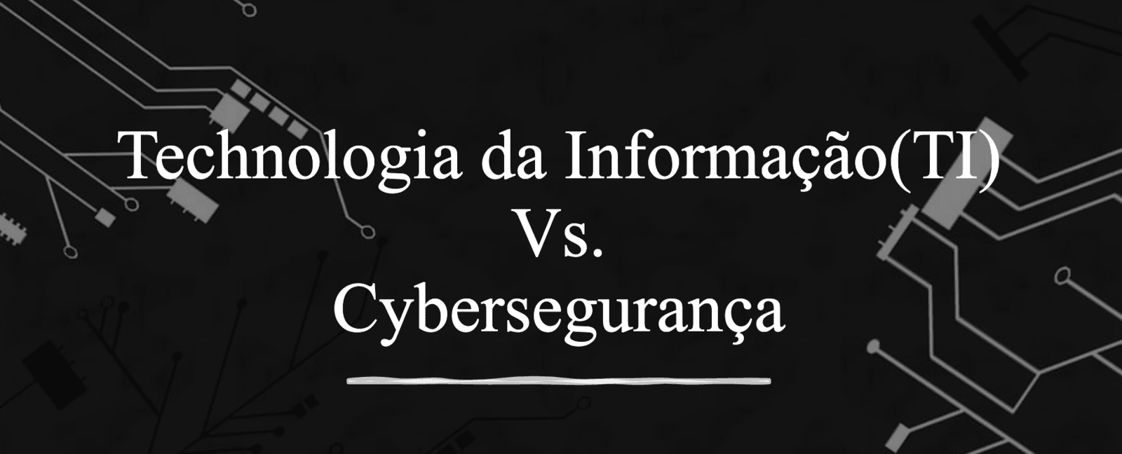 Entenda a Diferença entre TI e Cybersegurança!